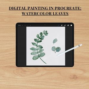 Digital Painting in Procreate: Watercolor Leaves
